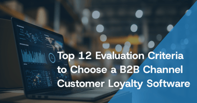 Top 12 Evaluation Criteria to Choose a B2B Customer Loyalty Software in 2026