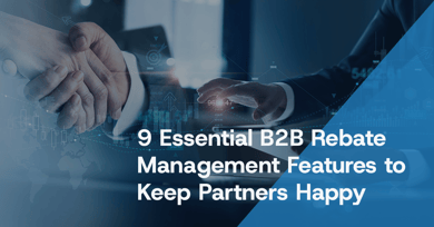 9 Essential B2B Rebate Management Features to Keep Partners Happy in 2026