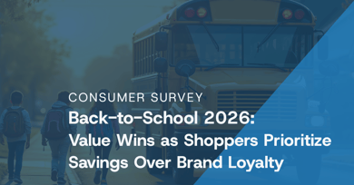 Back-to-School 2026 Survey: Value Wins as Shoppers Prioritize Savings Over Brand Loyalty