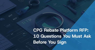 CPG Rebate Platform RFP: The 10 Questions You Must Ask Before You Sign