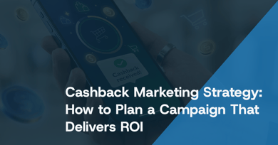 Cashback Marketing Strategy: How to Plan a Campaign That Delivers ROI