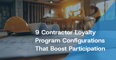 9 Contractor Loyalty Program Configurations That Boost Participation