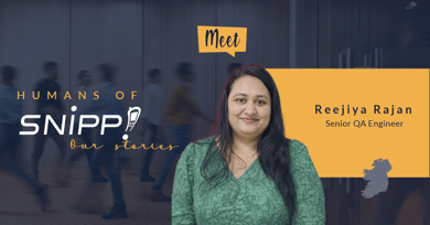 Meet the Humans of Snipp - Reejiya Rajan
