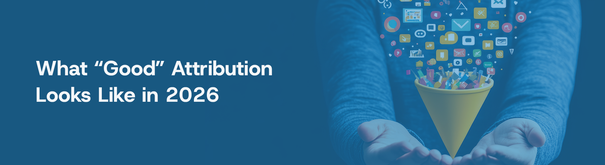 Snipp-What “Good” Attribution Looks Like in 2026