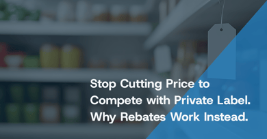 Stop Cutting Price to Compete with Private Label. Why Rebates Work Instead.