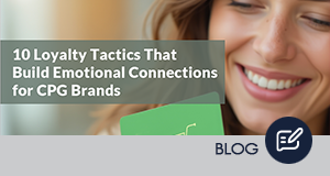 10 Loyalty Tactics to Build Emotional Connections for CPG Brands