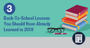 3 Back-To-School Lessons You Should Have Already Learned in 2018