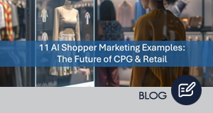 11 AI Shopper Marketing Examples: The Future of CPG & Retail