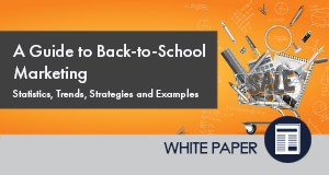A Guide to  Back-to-School Marketing - Trends, Strategies and Examples