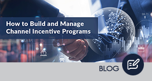How to Build a Channel Incentive Program (and all about incentives and rebates)