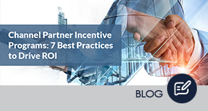 Channel Partner Incentive Programs: 7 Best Practices to Drive ROI