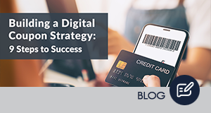 Building a Digital Coupon Strategy: 9 Steps to Success