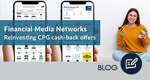 Financial Media Networks - Reinventing CPG Cash-back Offers for U.S. Banks