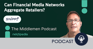 Can Financial Media Networks aggregate retailers? The Middlemen Podcast