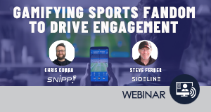 Webinar - Gamifying Sports Fandom  to Drive Engagement 