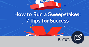 How to Run a Sweepstakes: 7 Tips for Success 