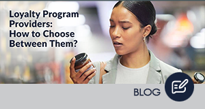 Loyalty Program Providers: How to Choose Between Them?