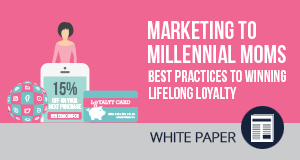 Building Customer Loyalty with Millennial Moms