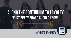 Along the Continuum to Loyalty – What Every Brand Should Know