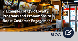 7 Examples of QSR Loyalty Programs and Promotions to Boost Customer Engagement