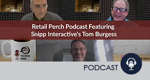 Retail Perch Podcast Featuring Snipp Interactive's Tom Burgess