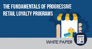 The Fundamentals of Progressive Retail Loyalty Programs