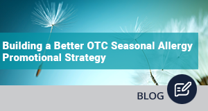 Building a Better OTC Seasonal Allergy Promotional Strategy