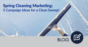 Spring Cleaning Marketing: 5 Campaign Ideas for a Clean Sweep!