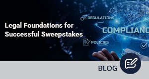 Legal Foundations for Successful Sweepstakes: A Closer Look at Sweepstakes Rules and Laws