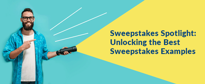 Sweepstakes Spotlight: Unlocking the Best Sweepstakes Examples